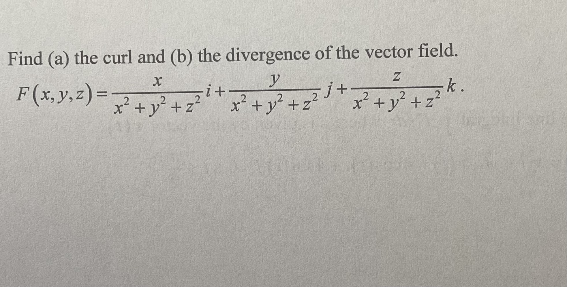 Solved Find (a) The Curl And (b) The Divergence Of The | Chegg.com