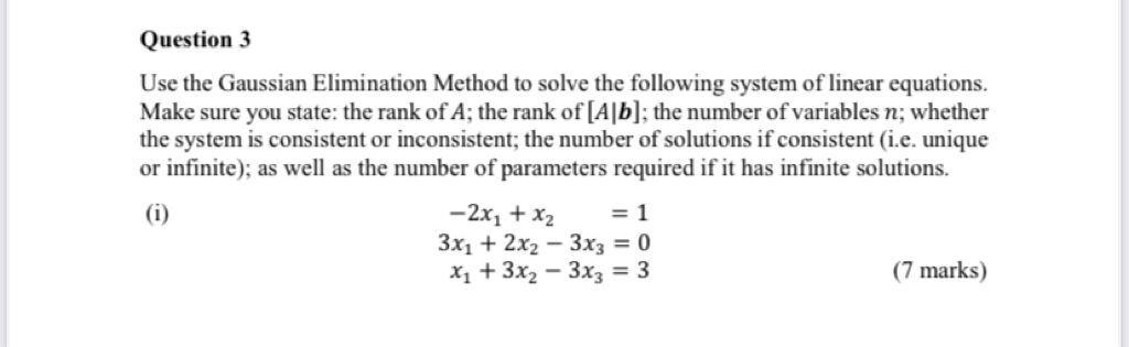 Solved Question 3 Use the Gaussian Elimination Method to | Chegg.com