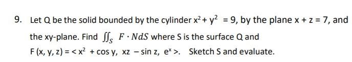Solved 9. Let Q be the solid bounded by the cylinder x2 + y2 | Chegg.com