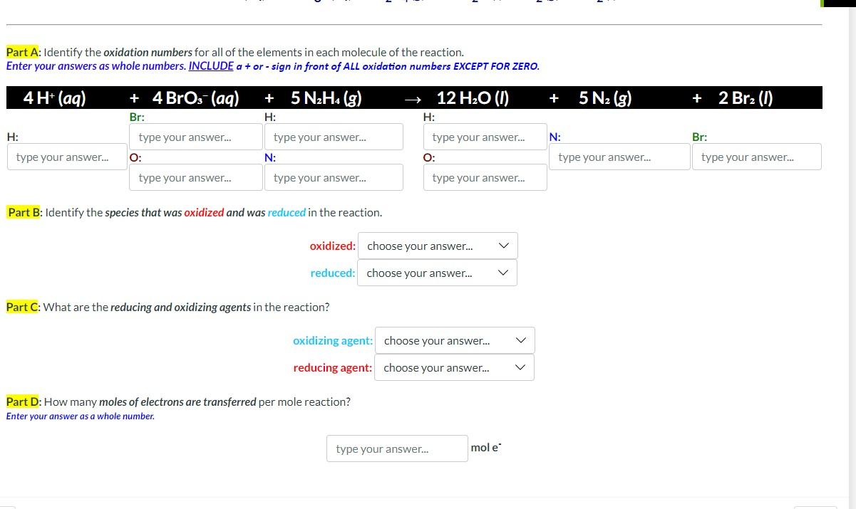 Part A: Identify the oxidation numbers for all of the elements in each molecule of the reaction.
Enter your answers as whole