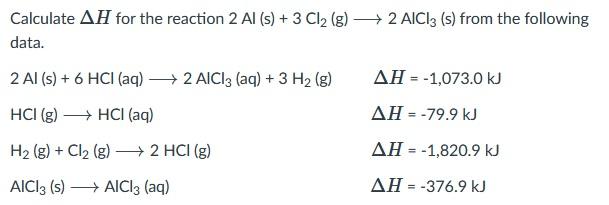 Solved Calculate AH for the reaction 2 Al (s) + 3 Cl2 (g) + | Chegg.com