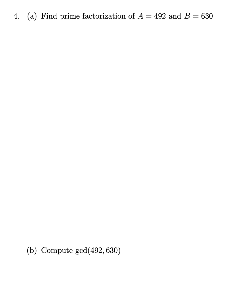 Solved 4. (a) Find prime factorization of A = 492 and B = | Chegg.com