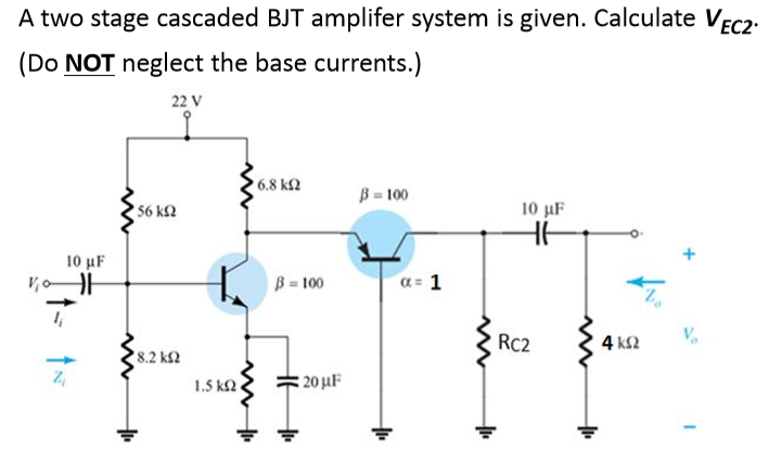 Solved A two stage cascaded BJT amplifer system is given. | Chegg.com