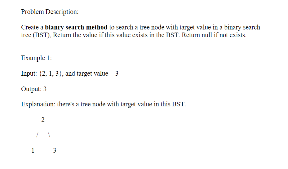 Solved Problem Description: Create a bianry search method to | Chegg.com