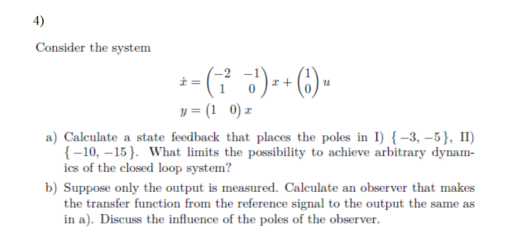 Solved Consider the system x˙y=(−21−10)x+(10)u=(10)x a) | Chegg.com