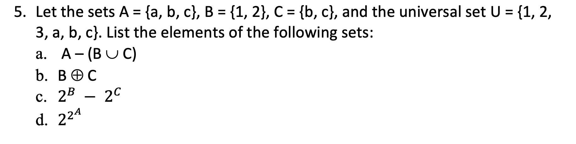 Solved 5. Let The Sets A = {a,b,c}, B = {1, 2}, C = {b,c}, | Chegg.com