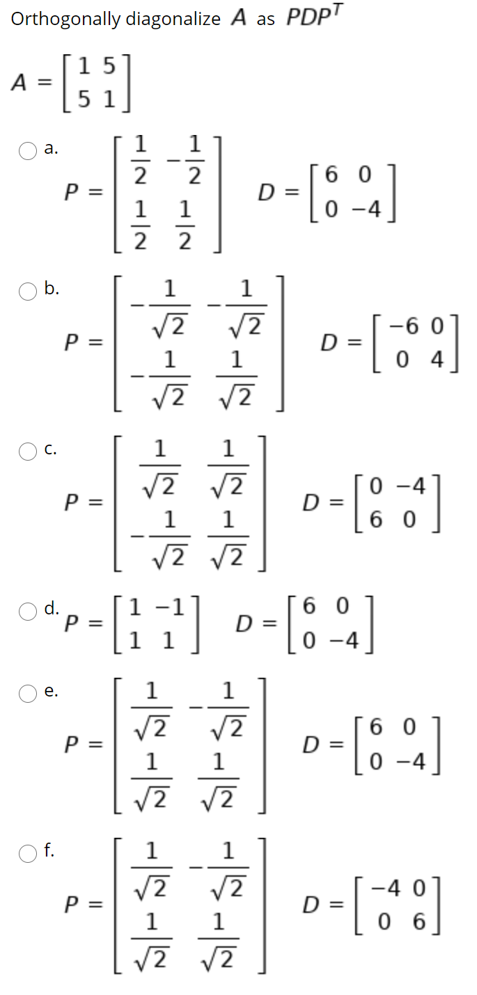 Solved Orthogonally diagonalize A as PDPT A = ['$ ] a. 1 2 P | Chegg.com