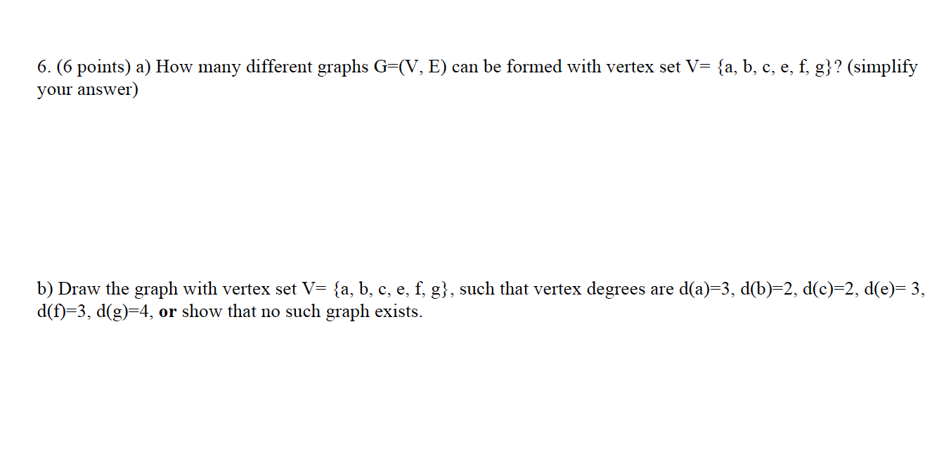 Solved 6 6 Points A How Many Different Graphs G V E Chegg Com