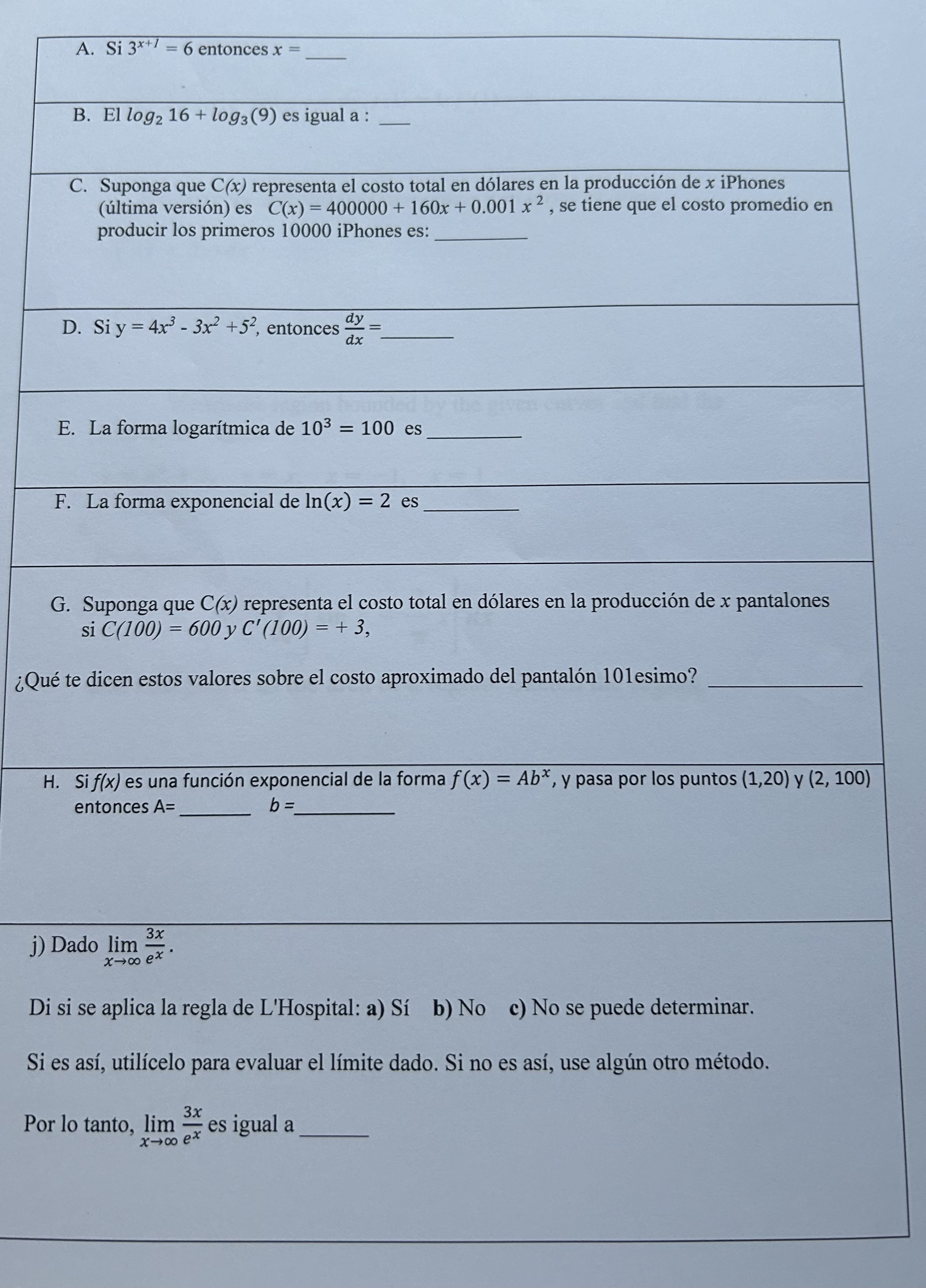 A. \( \operatorname{Si} 3^{x+1}=6 \) entonces \( x= \) B. El \( \log _{2} 16+\log _{3}(9) \) es igual a : C. Suponga que \( \