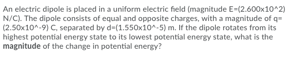 Solved An electric dipole is placed in a uniform electric | Chegg.com