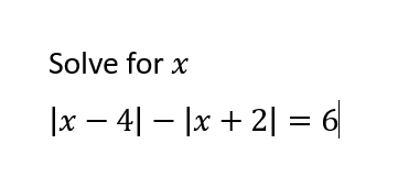 Solved Solve for x ∣x−4∣−∣x+2∣=6∣ | Chegg.com