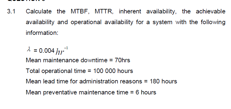 Solved 1 Calculate the MTBF, MTTR, inherent availability, | Chegg.com