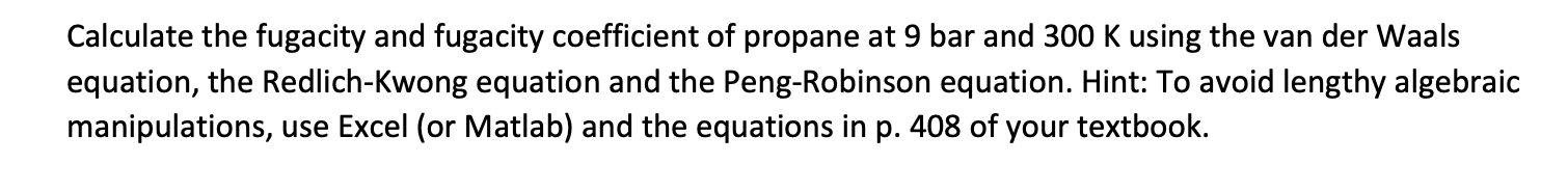 Solved Calculate the fugacity and fugacity coefficient of | Chegg.com