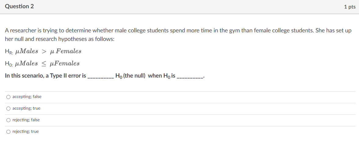 Solved Question 1 1 pts A researcher is trying to determine | Chegg.com