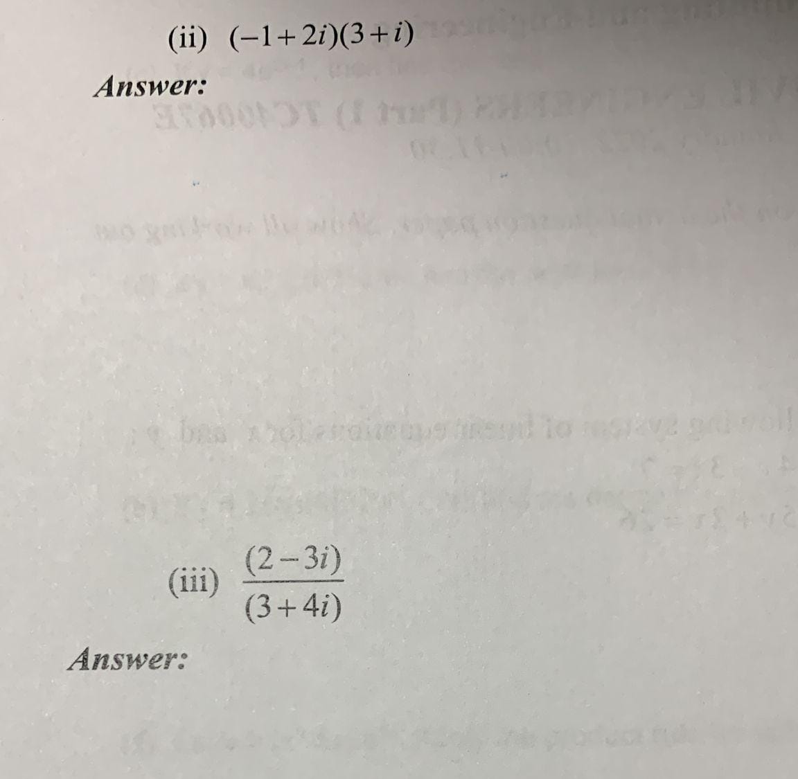 Solved (ii) (-1+2i)(3+i) Answer: (iii) (2-3i) (3+41) Answer: | Chegg.com