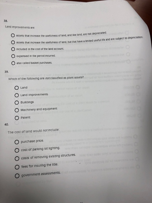 Solved 38. Land improvements are assets that increase the