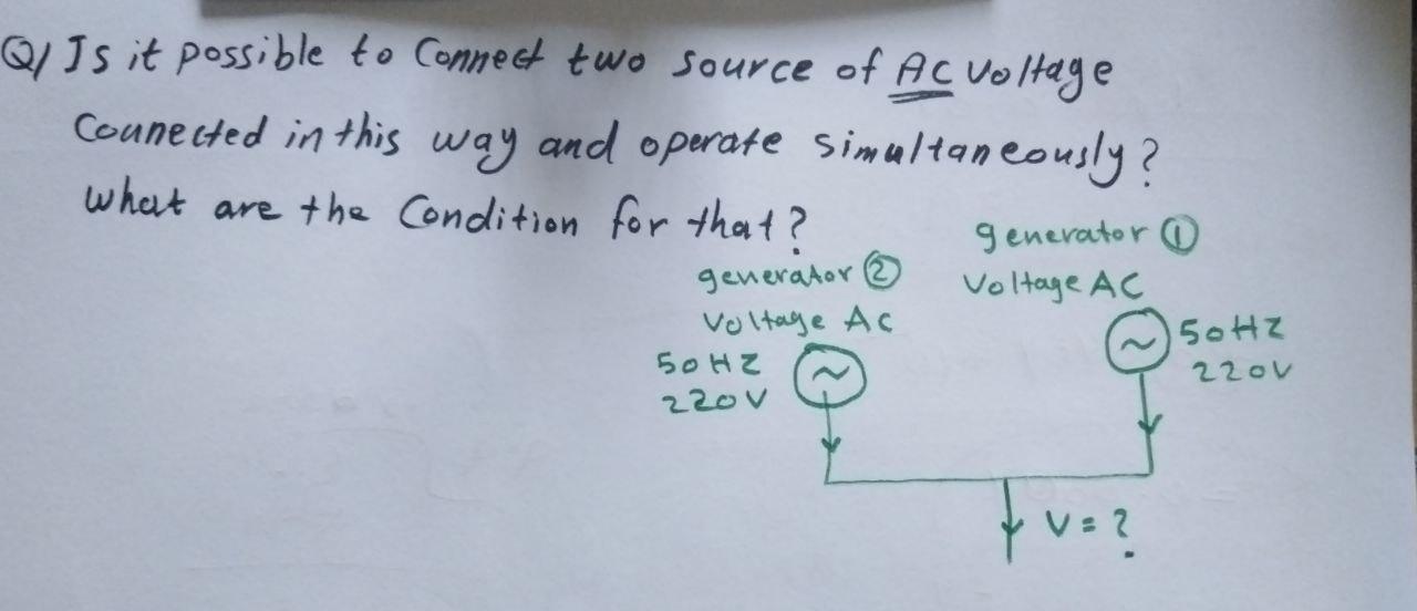 Solved Q. Is it possible to connect two source of AC Voltage | Chegg.com