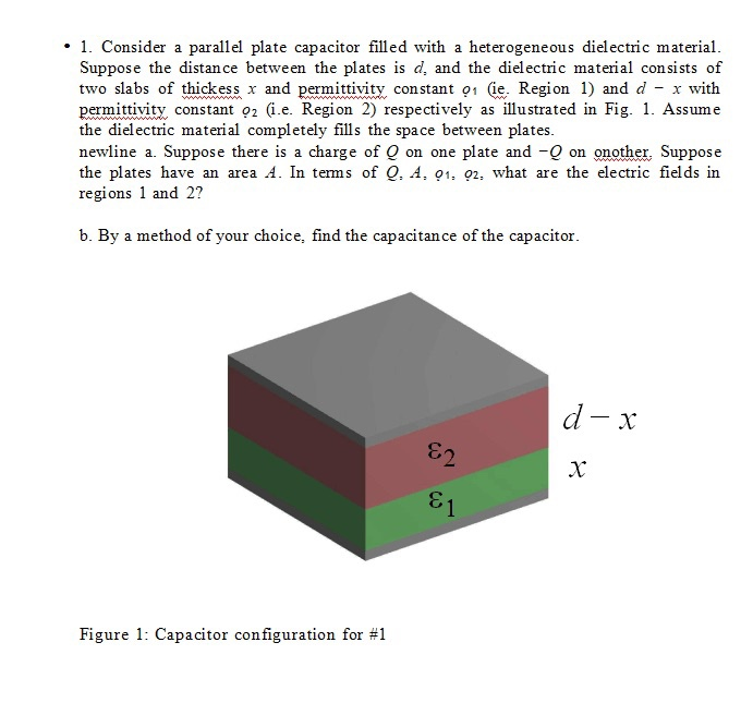 Solved * 1. Consider a parallel plate capacitor filled with | Chegg.com