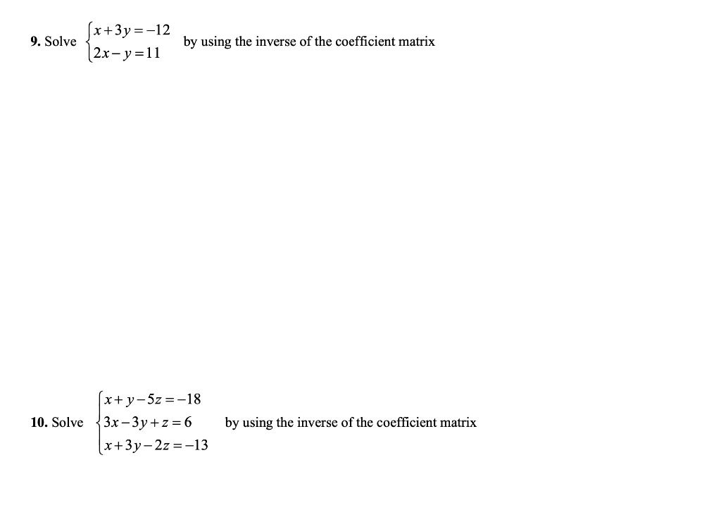 Solved 9 Solve X 3y 12 2x Y 11 By Using The Inverse Of Chegg Com