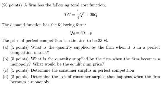 Solved (20 points) A firm has the following total cost | Chegg.com