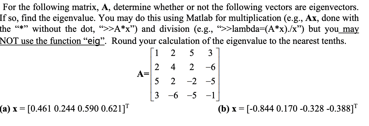 Solved For the following matrix, A, determine whether or not | Chegg.com