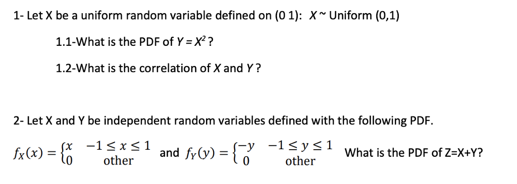 Solved 1-Let X be a uniform random variable defined on (0 | Chegg.com