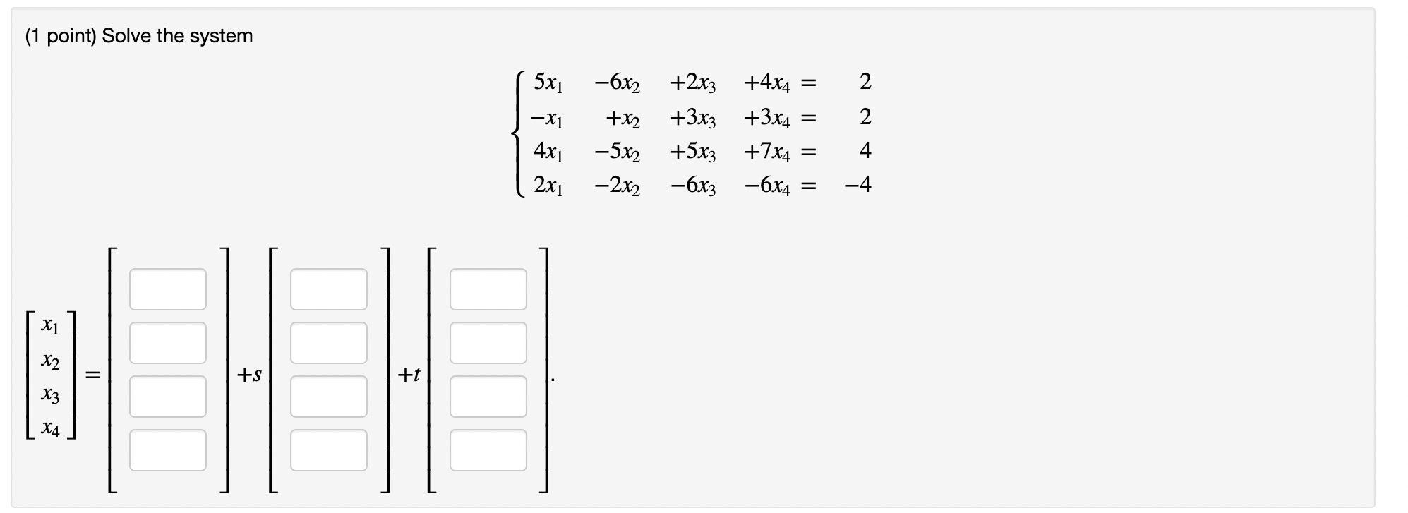 Solved 1 Point Solve The System 5x1 2 2 X1 4x1 6x2 Chegg