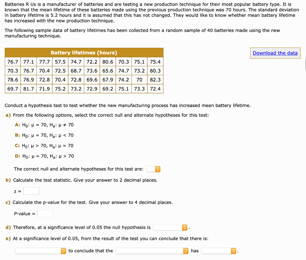 Solved Batteries R Us is a manufacturer of batteries and are