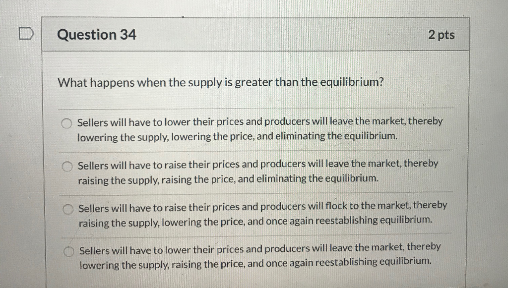Solved Question 34 2 pts What happens when the supply is | Chegg.com
