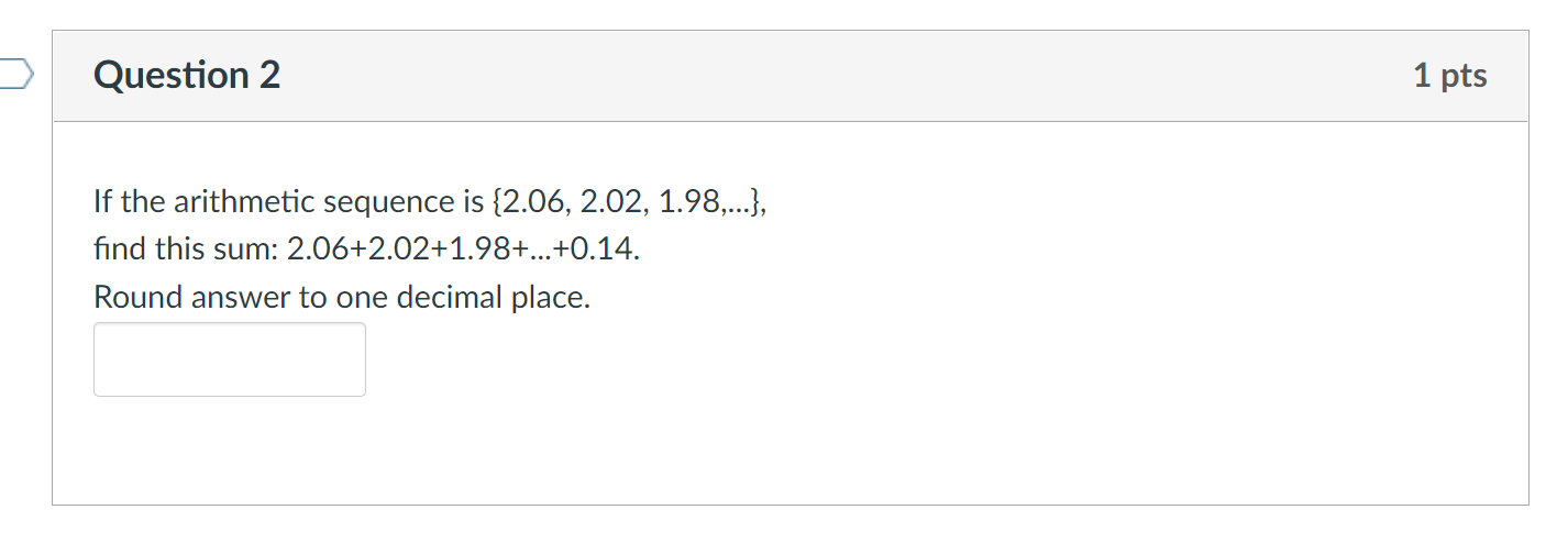Solved Question 2 1 pts If the arithmetic sequence is {2.06, | Chegg.com