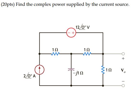 Solved (20pts) ﻿Find the complex power supplied by the | Chegg.com