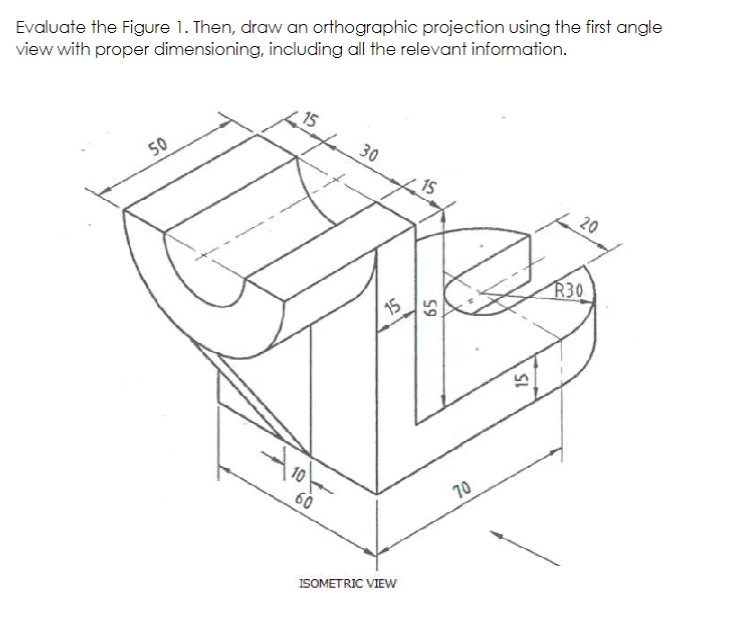 Solved Evaluate the Figure 1. Then, draw an orthographic | Chegg.com