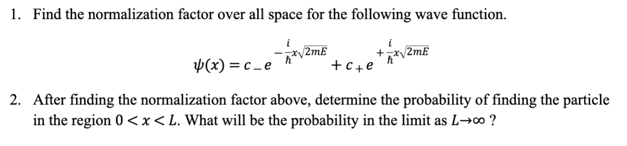 Solved 1. Find the normalization factor over all space for | Chegg.com