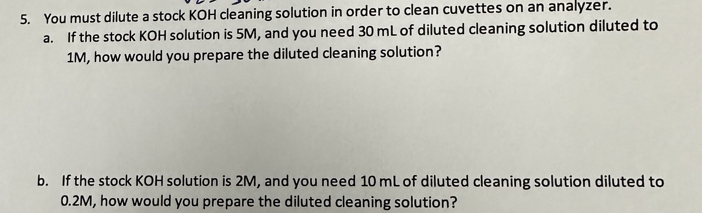 Solved 5. You must dilute a stock KOH cleaning solution in