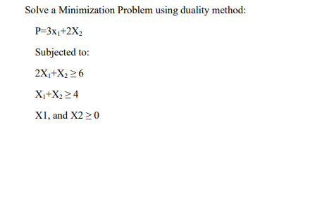 Solved Solve a Minimization Problem using duality method: | Chegg.com