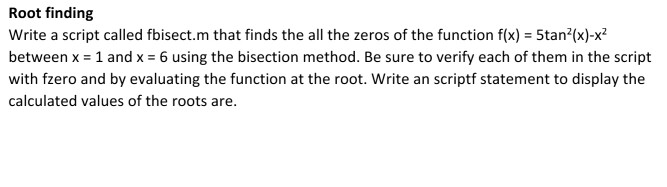 Solved Root finding Write a script called fbisect.m that | Chegg.com