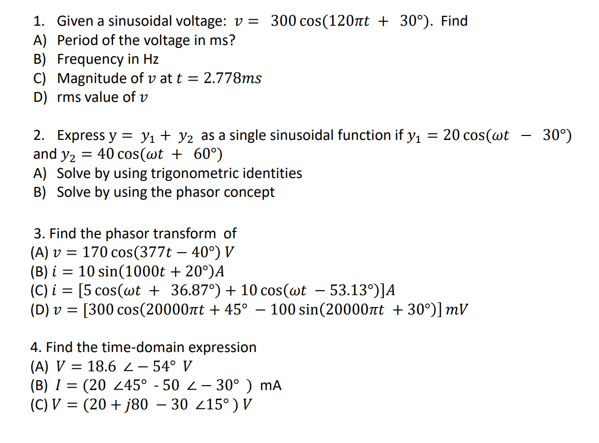 Solved 1. Given a sinusoidal voltage: v= 300 cos(120nt + | Chegg.com
