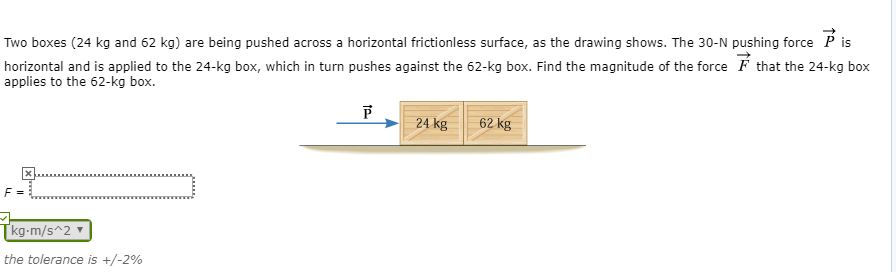 Solved Two Boxes (24 Kg And 62 Kg) Are Being Pushed Across A | Chegg.com