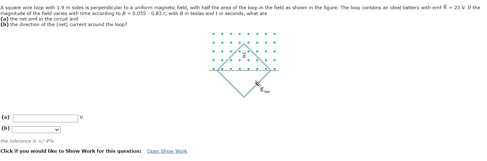 Solved A square wire loop with 1.9 m sides is perpendicular | Chegg.com