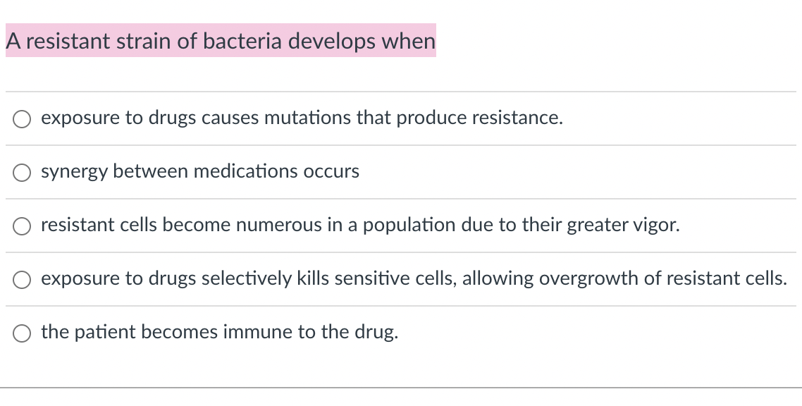 Solved A resistant strain of bacteria develops when exposure | Chegg.com