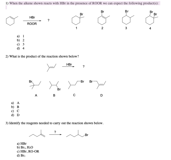 Solved 1) When the alkene shown reacts with HBr in the | Chegg.com