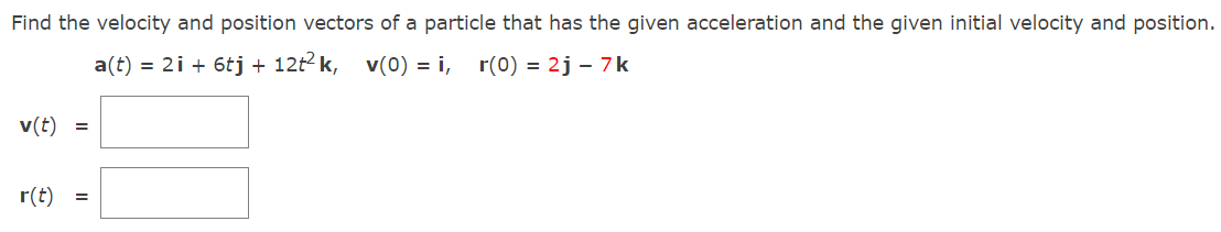 Solved Find the velocity and position vectors of a particle | Chegg.com