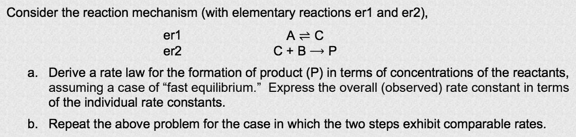Solved Consider the reaction mechanism (with elementary | Chegg.com