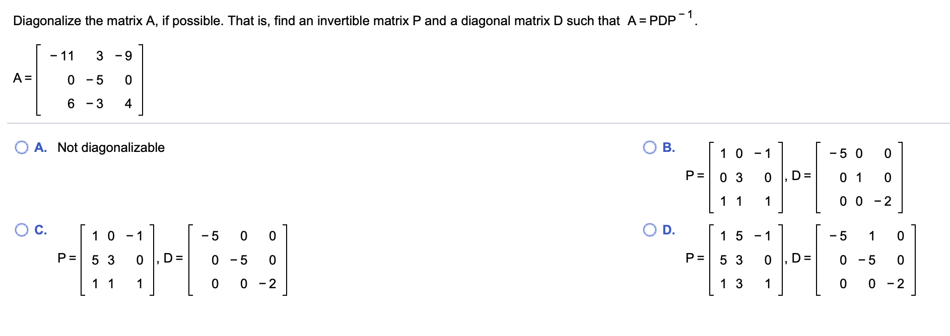 Solved Diagonalize the matrix A, if possible. That is, find | Chegg.com