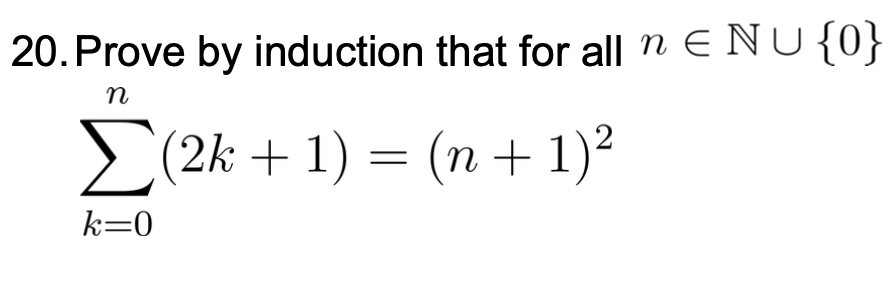 Solved 20. Prove by induction that for all n∈N∪{0} | Chegg.com