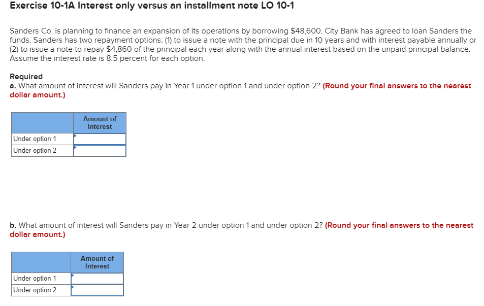 Solved Exercise 10-1A Interest only versus an installment | Chegg.com