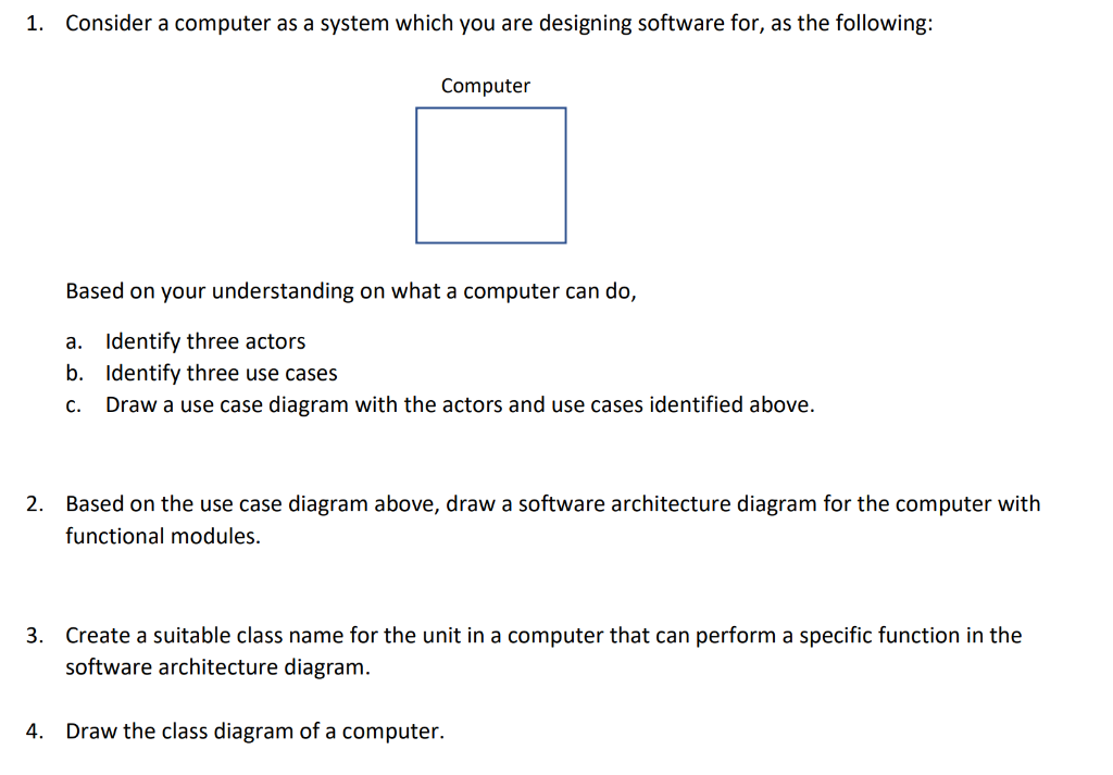 Solved 1. Consider a computer as a system which you are | Chegg.com