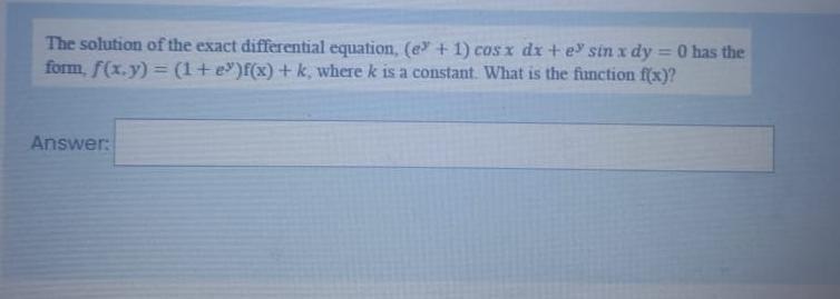 Solved The solution of the exact differential equation, (e) | Chegg.com