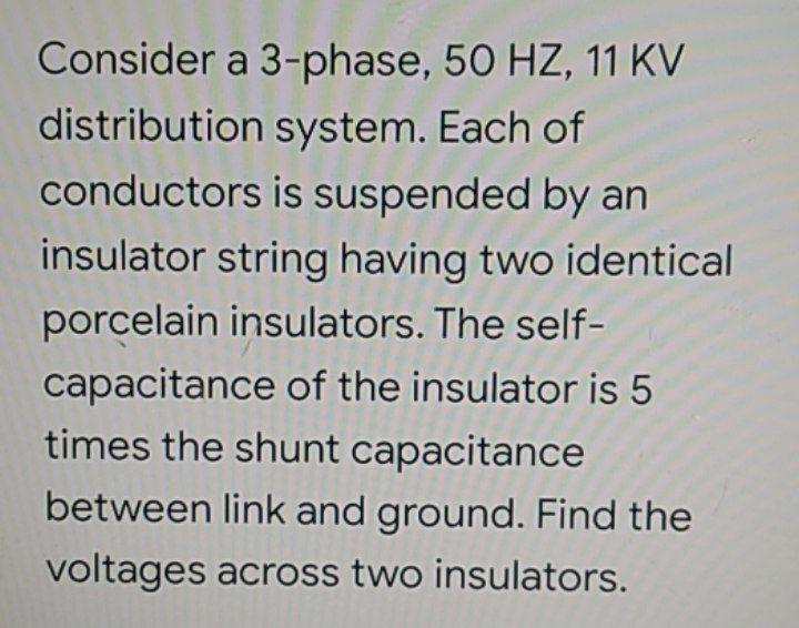 Solved Consider a 3-phase, 50 HZ, 11 KV distribution system. | Chegg.com