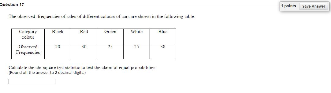 Solved Question 17 1 points Save Answer The observed | Chegg.com